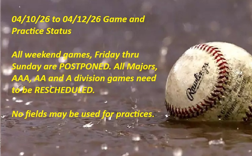 04/10/26 - 04/12/26 all Fields are CLOSED, Games POSTPONED